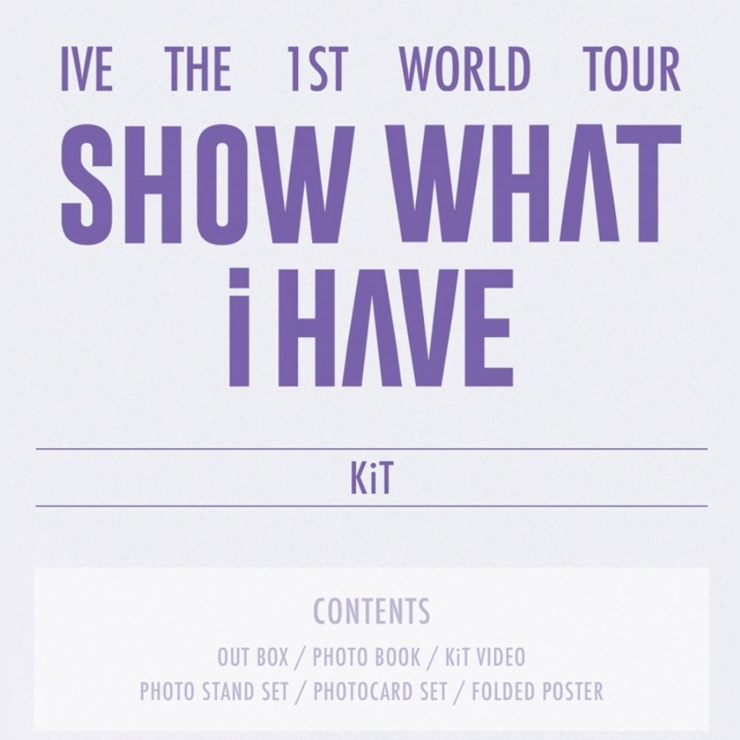 [Preorder] IVE - THE 1ST WORLD TOUR 'SHOW WHAT i HAVE' (KiT VIDEO)